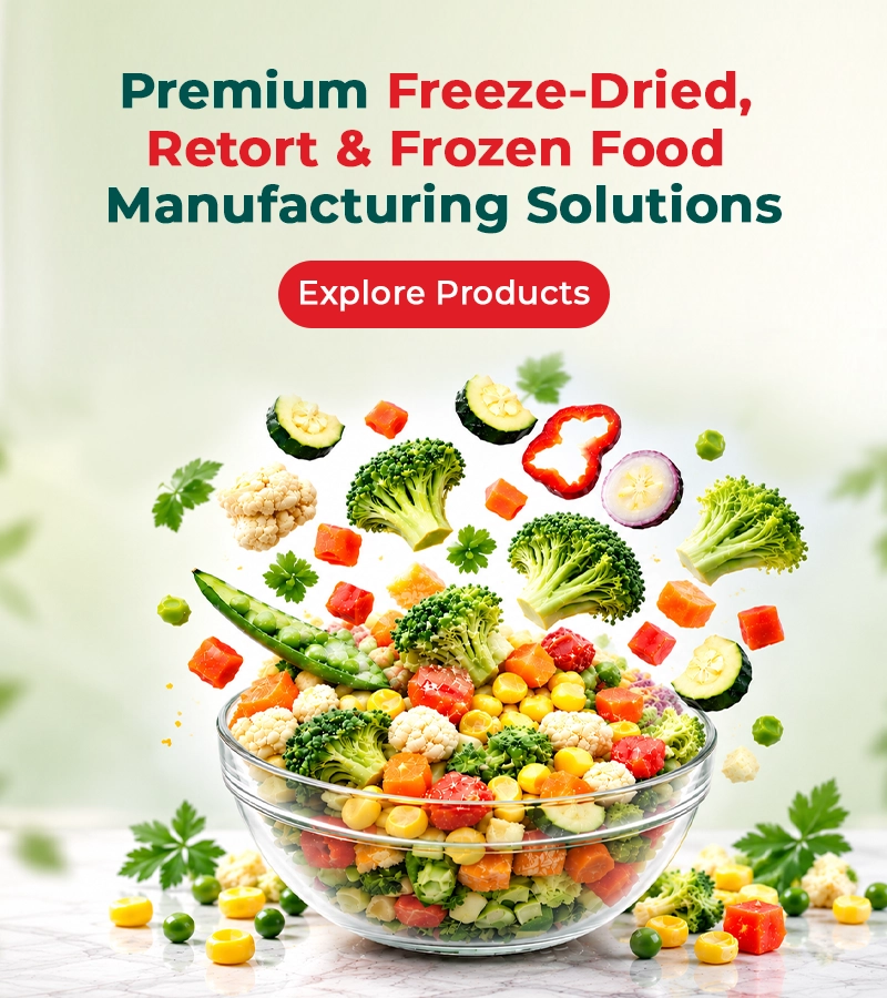 Premium Freeze-Dried, Retort & Frozen Food Manufacturing Solutions